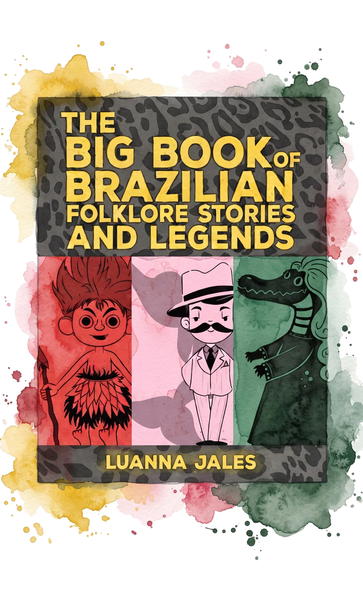 Arte ilustrativa fornecida pela criadora para The Big Book of Brazilian Folklore Stories and Legends for Kids; não é reprodução confirmada da capa editorial