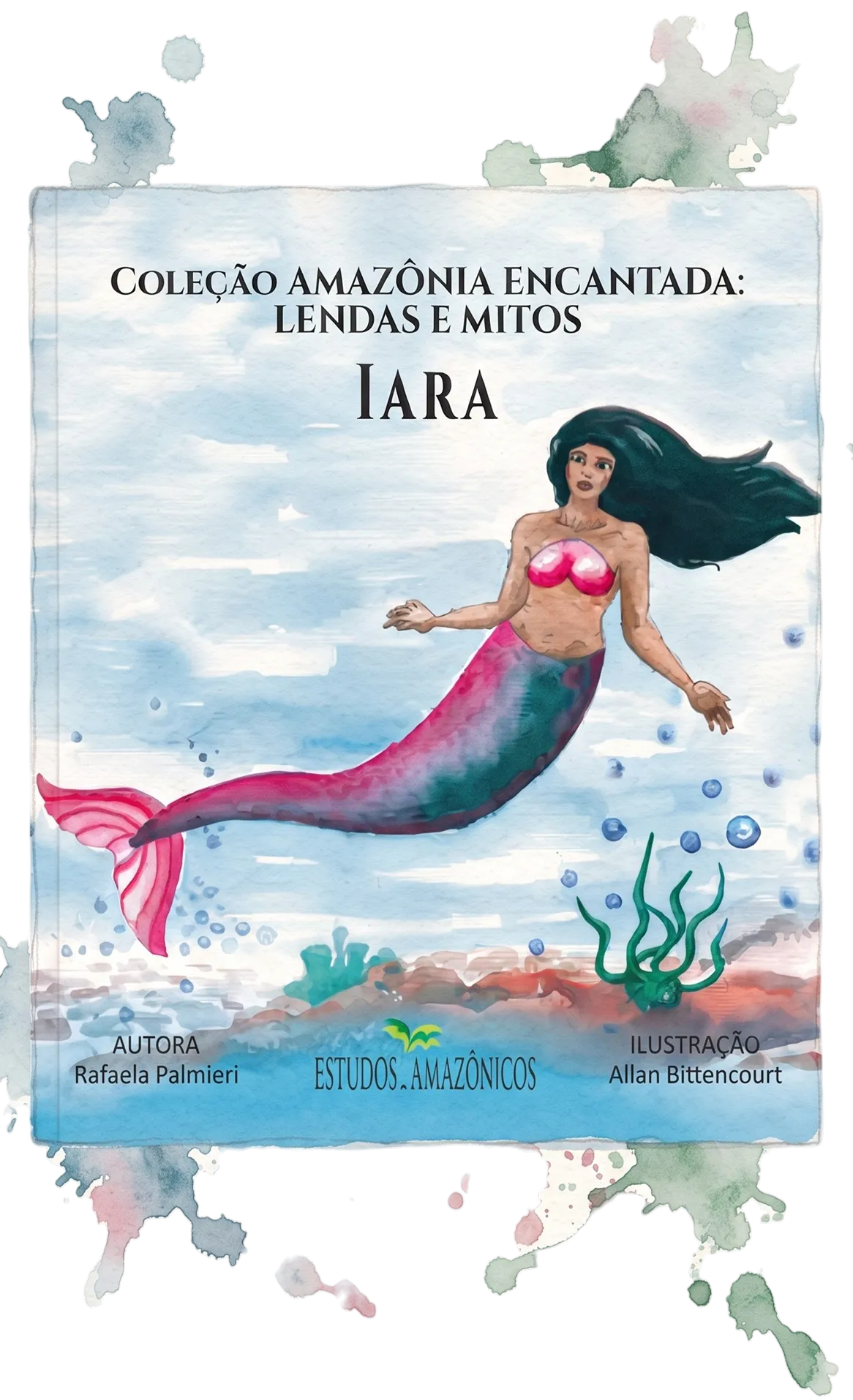 Arte ilustrativa fornecida pela criadora para Coleção Amazônia Encantada: Lendas e Mitos — Iara; não é reprodução confirmada da capa editorial