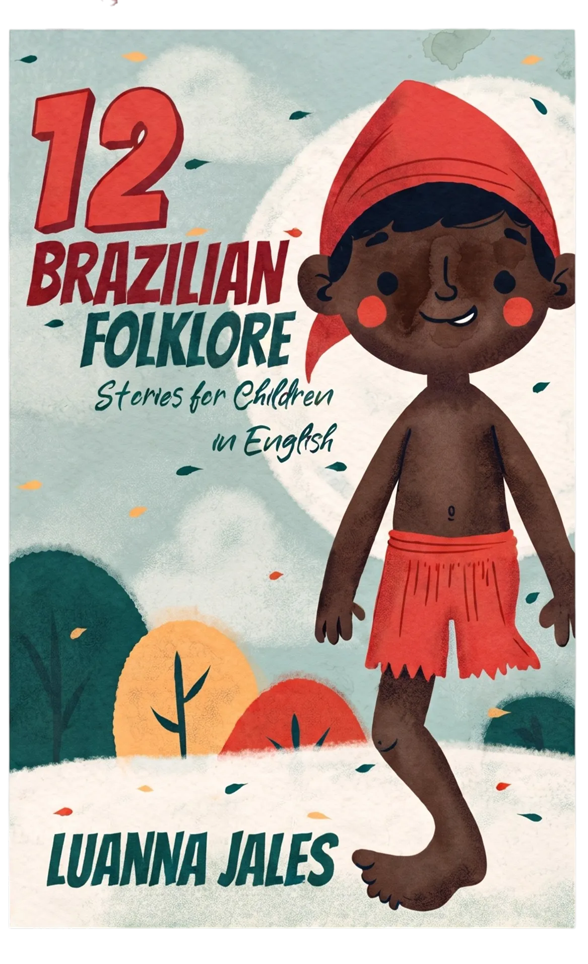 Arte ilustrativa fornecida pela criadora para 12 Brazilian Folklore Stories for Children in English; não é reprodução confirmada da capa editorial
